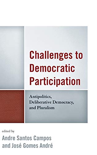 9780739191514: Challenges to Democratic Participation: Antipolitics, Deliberative Democracy, and Pluralism