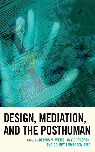 Beispielbild fr Design, Mediation, and the Posthuman (Postphenomenology and the Philosophy of Technology) zum Verkauf von Brook Bookstore