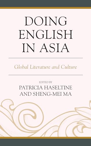 Stock image for Doing English in Asia Global Literature and Culture for sale by Michener & Rutledge Booksellers, Inc.