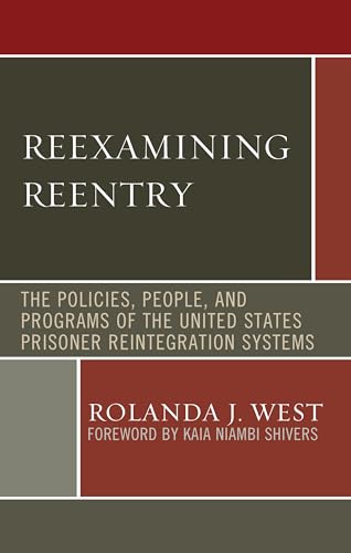 Stock image for Reexamining Reentry The Policies, People, and Programs of the United States Prisoner Reintegration Systems for sale by PBShop.store US