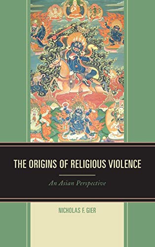 Imagen de archivo de The Origins of Religious Violence An Asian Perspective a la venta por Michener & Rutledge Booksellers, Inc.
