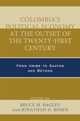Imagen de archivo de Colombia's Political Economy at the Outset of the Twenty-First Century: From Uribe to Santos and Beyond a la venta por ThriftBooks-Atlanta