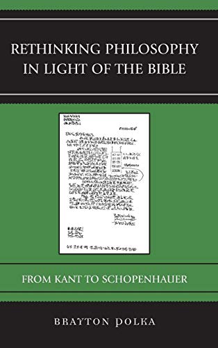 Stock image for Rethinking Philosophy in Light of the Bible: From Kant to Schopenhauer (Graven Images) for sale by Michael Lyons