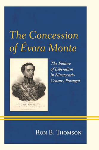 Stock image for The Concession of vora Monte: The Failure of Liberalism in Nineteenth-Century Portugal for sale by Book Dispensary