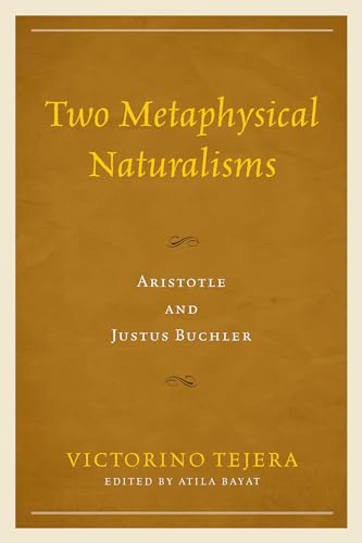 Imagen de archivo de Two Metaphysical Naturalisms: Aristotle and Justus Buchler a la venta por Grey Matter Books