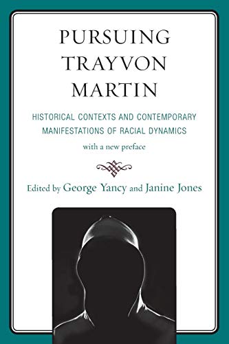 Stock image for Pursuing Trayvon Martin: Historical Contexts and Contemporary Manifestations of Racial Dynamics for sale by ThriftBooks-Dallas