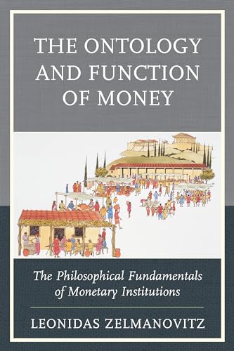 9780739195116: The Ontology and Function of Money: The Philosophical Fundamentals of Monetary Institutions
