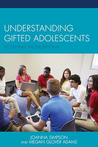 Stock image for Understanding Gifted Adolescents: Accepting the Exceptional for sale by Phatpocket Limited