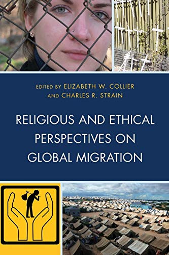 Beispielbild fr Religious and Ethical Perspectives on Global Migration zum Verkauf von PBShop.store US