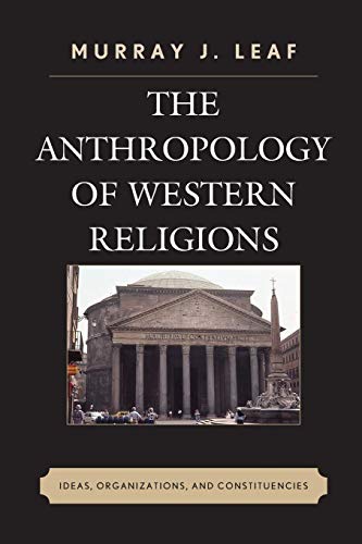 Stock image for The Anthropology of Western Religions: Ideas, Organizations, and Constituencies for sale by Chiron Media