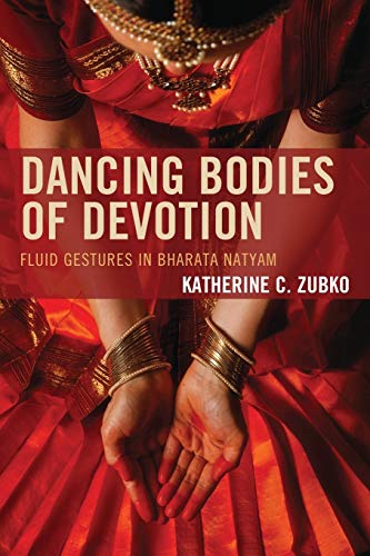 Stock image for Dancing Bodies of Devotion: Fluid Gestures in Bharata Natyam (Studies in Body and Religion) for sale by Michael Lyons