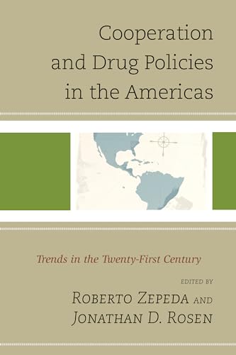 Beispielbild fr Cooperation and Drug Policies in the Americas: Trends in the Twenty-First Century (Security in the Americas in the Twenty-First Century) zum Verkauf von Ergodebooks