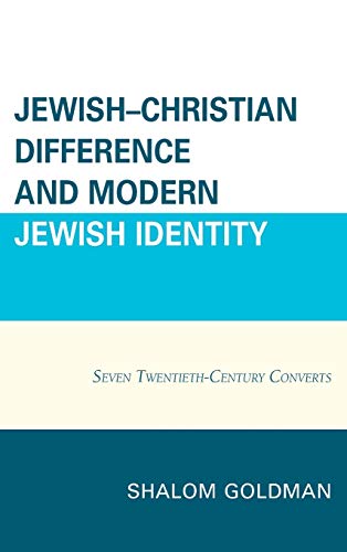 9780739196083: Jewish-Christian Difference and Modern Jewish Identity: Seven Twentieth-Century Converts