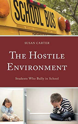 9780739197226: The Hostile Environment: Students Who Bully in School