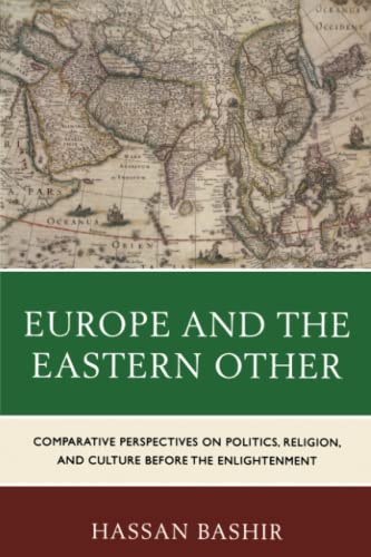 9780739197332: Europe and the Eastern Other: Comparative Perspectives on Politics, Religion and Culture before the Enlightenment