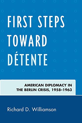 Imagen de archivo de First Step Toward Detente.american Diplomacy in the Berlin Crisis,1958-1963 a la venta por Paul Hanson T/A Brecon Books