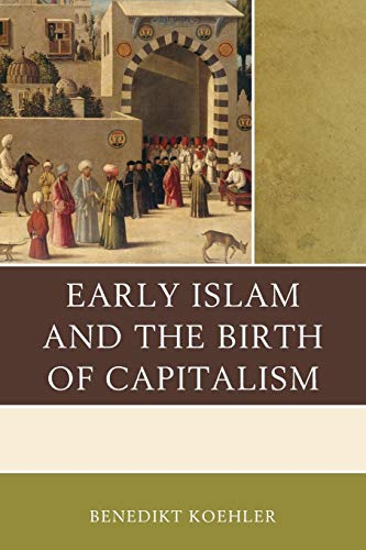 9780739197455: Early Islam And The Birth Of Capitalism