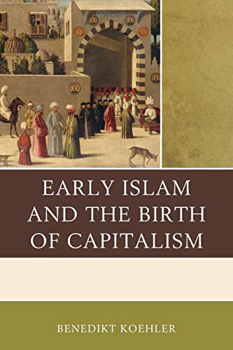 Stock image for Early Islam and the Birth of Capitalism for sale by Chiron Media