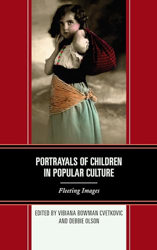 9780739197578: Portrayals of Children in Popular Culture: Fleeting Images