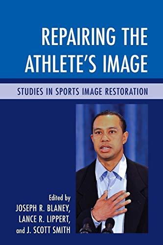 9780739197646: Repairing the Athlete's Image: Studies in Sports Image Restoration