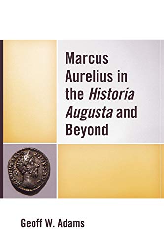 Beispielbild fr Marcus Aurelius in the Historia Augusta and Beyond zum Verkauf von Michael Lyons