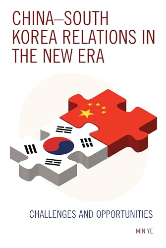 9780739198582: China–South Korea Relations in the New Era: Challenges and Opportunities