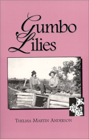 Stock image for Gumbo lilies by Anderson, Thelma Martin (1998) Paperback for sale by SecondSale