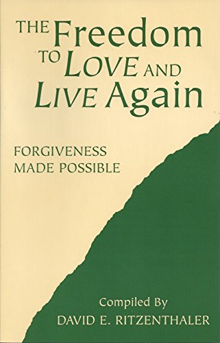 Stock image for The Freedom to Love and Live Again: Forgiveness Made Possible for sale by Once Upon A Time Books