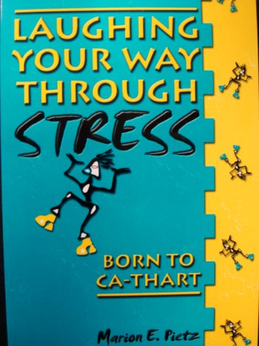 9780739201510: Born to Ca-thart Laughing Your Way Through Stress
