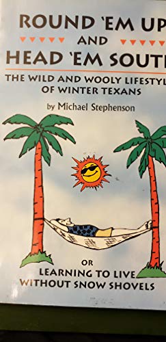 Imagen de archivo de Round 'em up and head 'em south: The wild and wooly lifestyles of Winters Texans a la venta por G3 Books