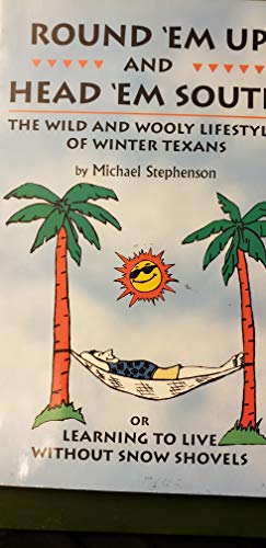 Stock image for Round 'em up and head 'em south: The wild and wooly lifestyles of Winters Texans for sale by G3 Books