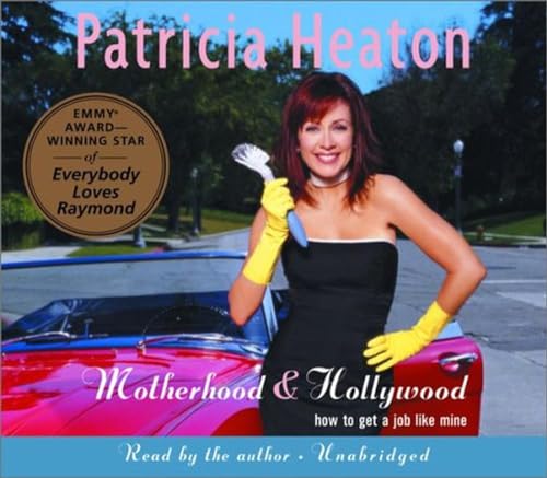 9780739302576: Motherhood and Hollywood: How to Get a Job Like Mine