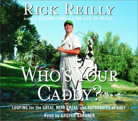 Beispielbild fr Who's Your Caddy?: Looping for the Great, Near Great, and Reprobates of Golf zum Verkauf von Half Price Books Inc.