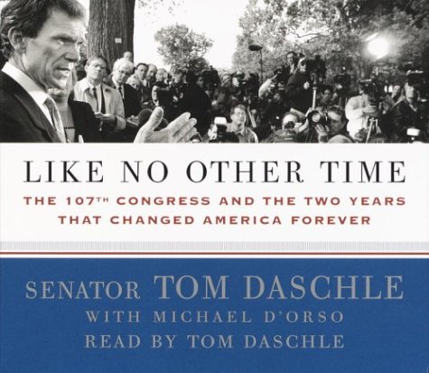 Stock image for Like No Other Time: The 107th Congress and the Two Years That Changed American Forever for sale by Wonder Book