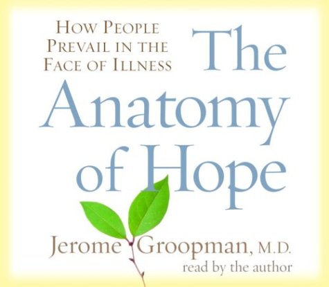 9780739310267: The Anatomy of Hope: How People Prevail in the Face of Illness
