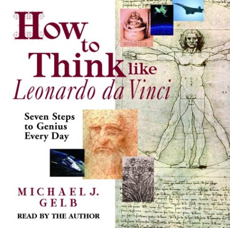 Imagen de archivo de How to Think Like Leonardo Da Vinci: Seven Steps to Genius Every Day a la venta por Books From California