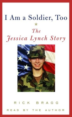 Stock image for I Am a Soldier, Too: The Jessica Lynch Story for sale by The Yard Sale Store