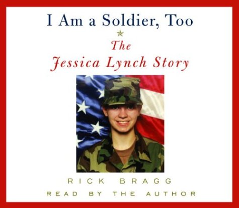 Imagen de archivo de I Am a Soldier, Too: The Jessica Lynch Story a la venta por The Yard Sale Store