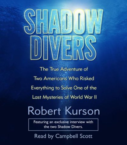 Stock image for Shadow Divers: The True Adventure of Two Americans Who Risked Everything to Solve One of the Last Mysteries of World War II for sale by Half Price Books Inc.