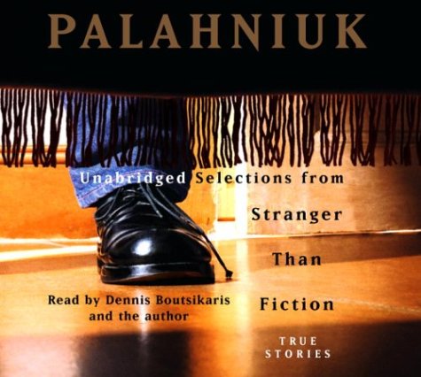 Stranger Than Fiction: True Stories (9780739312384) by Palahniuk, Chuck