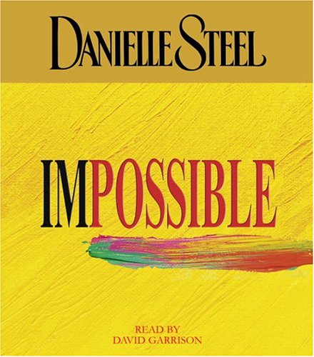 Imagen de archivo de Impossible (Danielle Steel) a la venta por The Yard Sale Store