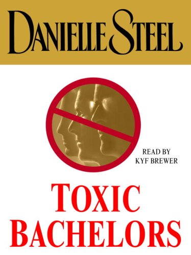 Beispielbild fr Toxic Bachelors (Danielle Steel) zum Verkauf von The Yard Sale Store