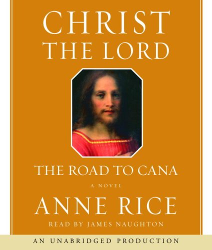 Stock image for Christ the Lord: The Road to Cana (Anne Rice) for sale by HPB-Diamond