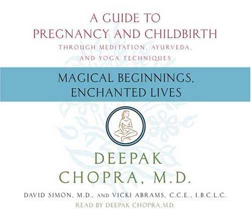 9780739316962: Magical Beginnings, Enchanted Lives: A Guide to Pregnancy and Childbirth Throught Meditation, Ayurveda, and Yoga Techniques