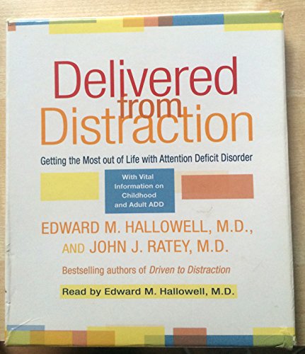 9780739317624: Delivered from Distraction: Getting the Most out of Life with Attention Deficit Disorder