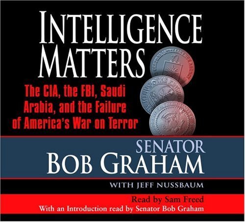 9780739317839: Intelligence Matters: The CIA, the FBI, Saudi Arabia, and the Failure of America's War on Terror