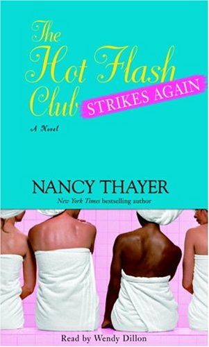 The Hot Flash Club Strikes Again: A Novel (9780739317891) by Thayer, Nancy