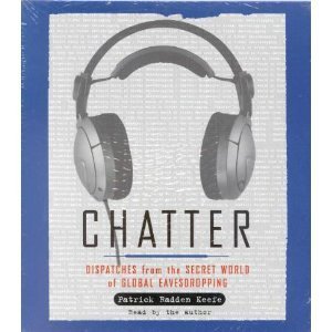 9780739318294: Chatter: Dispatches from the Secret Wrodl of Global Eavesdropping
