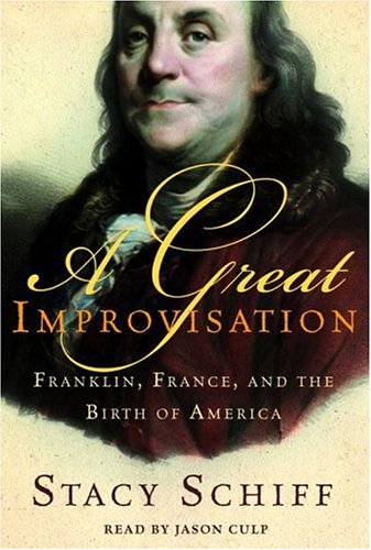 Stock image for A Great Improvisation: Franklin, France, And The Birth Of America for sale by The Yard Sale Store