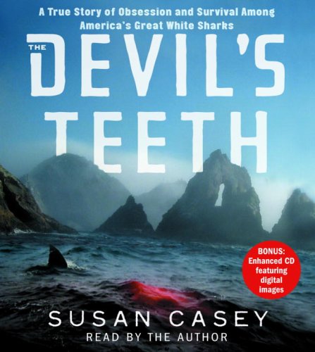 9780739320440: The Devil's Teeth: A True Story of Survival and Obsession Among America's Great White Sharks